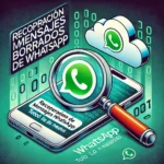 Introducción a la Recuperación de Mensajes Borrados en WhatsApp