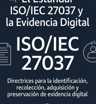 El Estándar ISO/IEC 27037 y la Evidencia Digital 1 El Estándar ISO/IEC 27037 y la Evidencia Digital