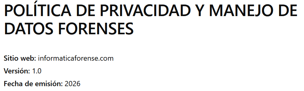 POLÍTICA DE PRIVACIDAD Y MANEJO DE DATOS FORENSES